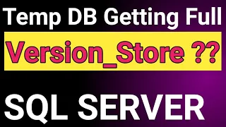 Temp DB Issues SQL Server Temp DB What is Version - Store How to identify Version