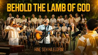 Behold The Lamb Of God - Hine Seh Ha Elohim - Worship from Israel