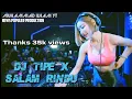 Download Lagu DJ TIPE X SALAM RINDU FULL BASS REMIX