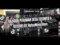 BAJIDOR PERAWAN DESA (SLOWED \u0026 REVERB? BY NefsaNeverHere - VIRAL TIKTOK 2025🤯🎶