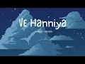 Download Lagu Ve Haniya - slowed Reverb