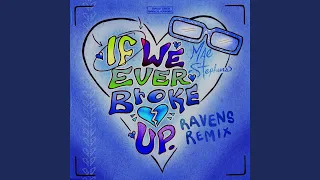 if we ever broke up ravens extended mix 