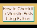 How to Check if a Website Exists Using Python