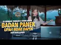 Download Lagu DJ MINANG TERBARU X TETEH THATA - BADAN PANEK UPAH NDAK DAPEK FT. SILVA HAYATI