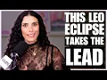 The Week of August 10th 2026 This Leo eclipse takes the lead