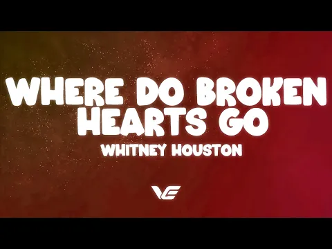 Video Thumbnail: Whitney Houston - Where Do Broken Hearts Go (Lyrics)