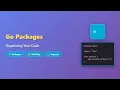 Go Packages Explained Organize Your Code Like a Pro