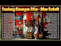 Lagu Lagu Lawas Sejuta Kenangan - 20 Lagu Lawas Indonesia | Lagu Nostalgia 80-90AN