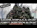 Jak działa system tropienia i zmuszania rosyjskich dezerterów do powrotu na front [PODCAST]