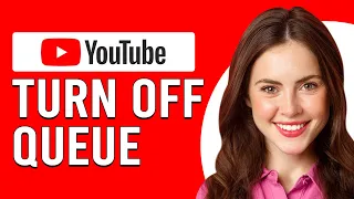 How To Turn Off Queue On YouTube How To Manage Queue On YouTube