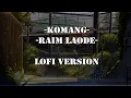 Download Lagu Raim Laode - Komang (Lofi Version) MP3