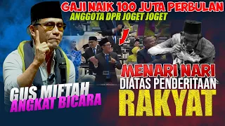 GAJI NAIK 100 JT !! ANGGOTA DPR AUTO JOGET2 || GUS MIFTAH ANGKAT BICARA