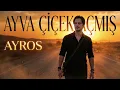 Ayros - Quince Trees Have Blossomed (Anatolian Rock Version) I Crossed the Roads of Ayaş and Came