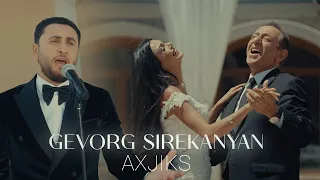 Gevorg Sirekanyan - Axjiks