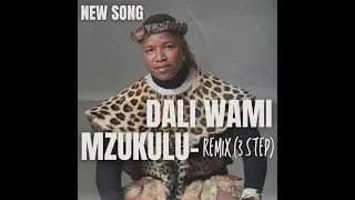 mzukulu dali wami 3 step remix