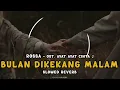 Download Lagu Bulan Dikekang Malam - Rossa ( Slowed Reverb )