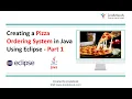 Creating a Pizza Ordering System Using Eclipse Part 1
