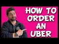 How to Use Uber in 2025