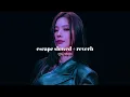 escape - (g)i-dle » slowed + reverb