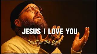 jesus i love you powerful worship song teddy swims