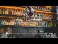 3 Pemuda Berbahaya Ft. Delisa Herliana - Kopi Lambada ( Lirik ) ( Fahmi Shahab )