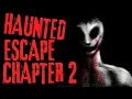 Haunted Escape Chapter 2