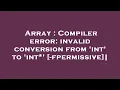 Array Compiler error invalid conversion from int to int -fpermissive