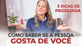 COMO SABER SE A PESSOA GOSTA DE VOCÊ - Como saber se alguém gosta de você. Marcia Guidini