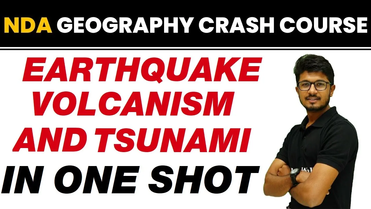 EARTHQUAKE VOLCANISM AND TSUNAMI in One Shot || NDA Geography Crash Course