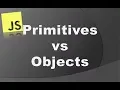 javascript primitives vs objects