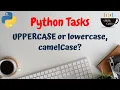 Python Task Count number of Uppercase and Lowercase Letters Python Tutorials