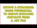 DevOps SysAdmins Using Powershell to Create Exchange Contacts from a CSV file