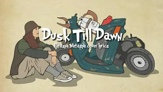Download Dusk till dawn - Eltasya Natasya cover lyrics MP3