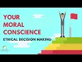 Ethical Decision Making Your Moral Conscience