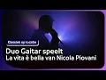 Download Lagu Filmmuziek uit La vita è bella door Duo Gaitar | Klassiek op locatie