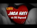 Download Lagu Lirik Lagu Jaga Hati - 12RI Squad