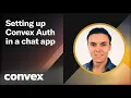 Quickstart Setting up Auth with React Tailwind Convex and shadcn how to build a chat app