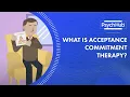 What is Acceptance Commitment Therapy