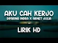 Download Lagu Aku Cah Kerjo – Difarina Indra x Arneta Julia | Live Version Lirik HD
