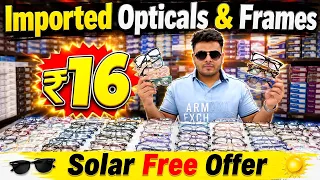 Optical Frame सीधे Importer से | Imported Frames & Opticals Balimaran|Optical Frames Wholesale Delhi