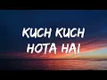 Download Lagu Kuch Kuch Hota Hai - Jatin-Lalit, Udit Narayan ( Lyrics )