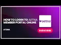 How to Login to Aetna Member Portal Online