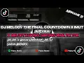Download Lagu DJ MELODY THE FINAL COUNTDOWN X IMUT AISYAH MELODY KUCING GARONG || @FebryRemix