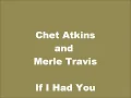 Chet Atkins & Merle Travis ~ If I Had You