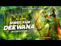 Download Lagu DEEWANA HOON DEEWANA SRI RAM KA DEEWANA || DJ SARZEN PERSONAL SONG 👑 || DJ APPU