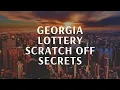 GEORGIA LOTTERY SCRATCH OFF SECRETS - SCRATCH OFF LOTTERY SECRET