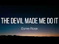Esme Rose - The Devil Made Me Do It (Lyrics)