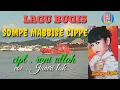 Lagu LAGU BUGIS ABADI SEDIH || SOMPE MABBISE CIPPE || cipt. Rani ullah. p | voc. Jumri lak ||