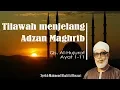 Download Lagu Tilawah Menjelang Adzan Maghrib - (Qs. Al-Hujurat 1-11) - Syeikh Mahmud Al Hussari