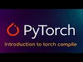 Introduction to torch compile